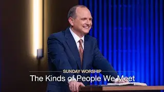The Kinds of People We Meet - August 10, 2025