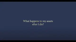 What happens to my assets after I die?