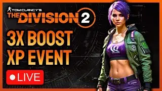 🔴LIVE 4K - 3x XP EVENT - THE DIVISION 2