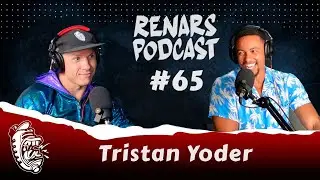 RENARS PODCAST #65 with Tristan Yoder @tristansocial