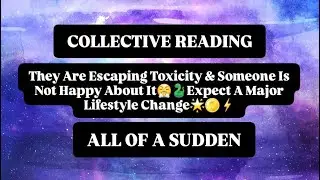 They Are Escaping Toxicity & Someone Is Not Happy About It😤🐍Expect A Major Lifestyle Change🌟🪙⚡️