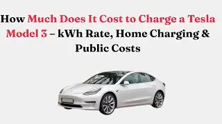 Сколько стоит зарядка Tesla Model 3 &mdash; тарифы на кВтч, домашняя зарядка и плата за использование о...