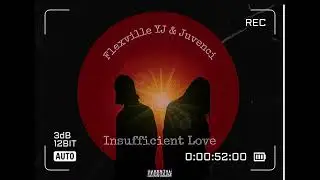 FLEXVILLE YJ FT JUVENCI - INSUFFICIENT LOVE (official audio)