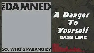 The Damned - A Danger To Yourself (Bass Line)