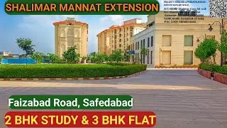 Shalimar Mannat Extension, 2 bhk study & 3 Bhk Flat,Faizabad Road Safedabad, Call:9161395151