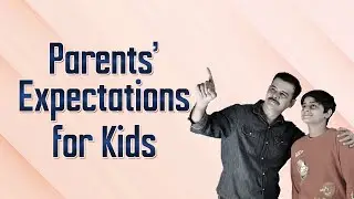 Parents' Expectations for Kids | How to Get Over Expectations? | Pujyashree