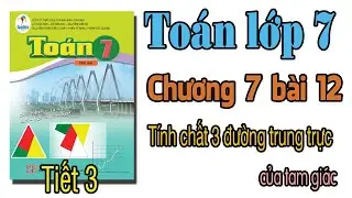 Toán lớp 7 Sách cánh diều Bài 12 Tính chất ba đường trung trực của tam giác Tiết 3 giải bài tập