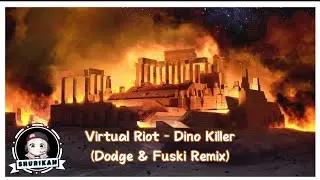 Virtual Riot - Dino Killer (Dodge & Fuski Remix) [Stealing Fire Remixes] 