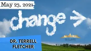 Transitional Change | Dr. Terrell Fletcher | City Church Windsor