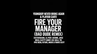 Youngboy Never Broke Again, Playboi Carti - Fire Your Manager(Remix Ft Xxxtentacion,Lil Peep & More)