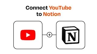 How to Connect YouTube to Notion - Easy Integration