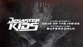 DESASTERKIDS - Dead on the Inside (Official Audio)