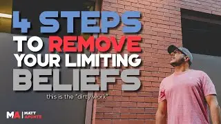 Remove Your Limiting Beliefs in 4 Simple Steps - Mindset Training