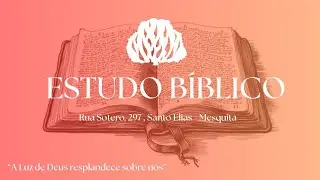 Estudo Bíblico | 18.12. 2025 | Igreja Presbiteriana de Santo Elias - Ao Vivo