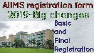 AIIMS 2019 notificaation and MAJOR CHANGES-basic & final registration
