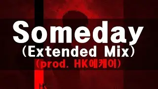 ★Full Video★ Someday (Extended Mix) (prod. HK에케이)-[Dreamstep Music]