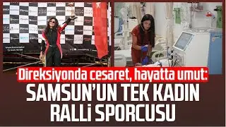 Direksiyonda cesaret, hayatta umut: Samsun&rsquo;un tek kadın ralli sporcusu