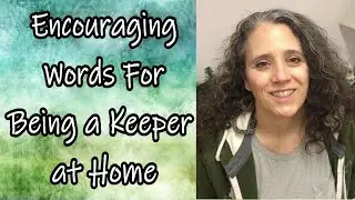 Encouraging Words for Being a Keeper At Home