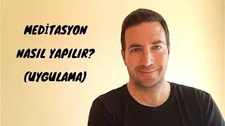 Meditasyon Nasıl Yapılır? (Uygulama) - Çekim Yasası ve Enerji
