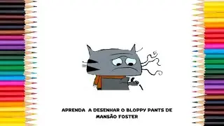 COMO DESENHAR O BLOPPY PANTS DE MANS&Atilde;O FOSTER PASSO A PASSO. ✍️