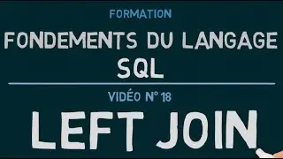 Langage SQL - Vidéo 18: Les Jointures - LEFT JOIN