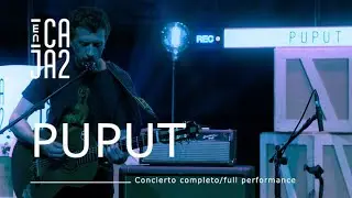 PUPUT (concierto completo/full performance) | [ENCAJA2]