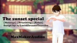 [M4F] The sunset special [Massage] [Breathing] [Relax] - Audio RP