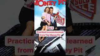 Lessons learned from The Money Pit movie
