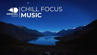 Deep Chillstep for Maximum Concentration &ndash; Future Garage Mix to Refocus and Recharge