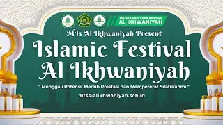 ISLAMIC FESTIVAL AL IKHWANIYAH 2026 | 13 Januari 2026