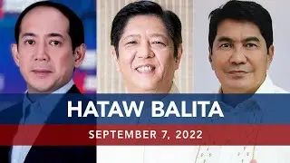 UNTV: Hataw Balita Pilipinas | September 7, 2022