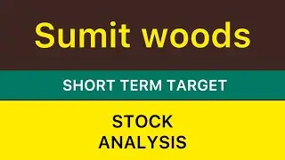 sumit woods ltd stock target analysis ♒️ sumit woods ltd stock target | swing trade stocks 23-10-24