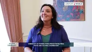 UZBEKISTAN–UK TOURISM FORUM PROMOTES BILATERAL TRAVEL AND CULTURAL COOPERATION