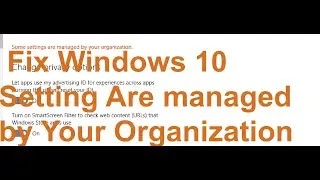 fix some settings are managed by your organization windows 10 !!!!