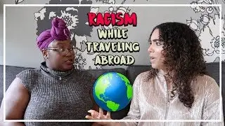 Story Time: We Were Racially Profiled While Traveling Abroad