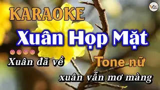 Xu&acirc;n Họp Mặt - KARAOKE || Tone nữ - Vici Karaoke