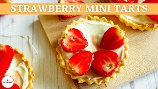 How To Make Mini Strawberry Tarts | Summer Fruit Dessert Recipes By Can You Cook