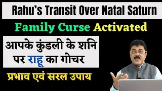 Rahus Transit On Your Kundli's Saturn,Effects On Your Profession,Relations,Diseases: Simple Remedies
