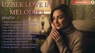 Uzbek Pop Ballad Broken Heart &ndash; Songs About Love That Never Returned