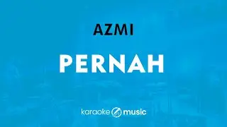 Pernah - Azmi (KARAOKE VERSION)