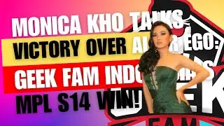 Monica Kho Talks Victory Over Alter Ego Geek Fam Indonesia&rsquo;s MPL ID S14 Win!
