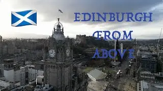 EDINBURGH FROM ABOVE | 4K Cinematic Drone Tour