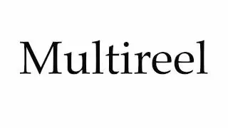 How to Pronounce Multireel