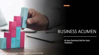 Business Acumen - Essential Non Technical Skill of effective Data Scientists
