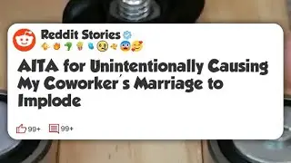 AITA for Unintentionally Causing My Coworker’s Marriage to Implode #reddit 