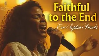 Faithful to the End | 