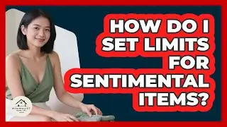 How Do I Set Limits For Sentimental Items?