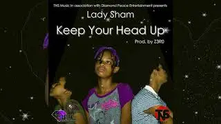 Lady Sham - Keep Yo Head Up (official audio)