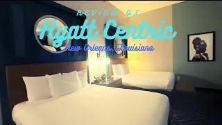 Review of the Hyatt Centric French Quarter New Orleans/Kh&aacute;m ph&aacute; kh&aacute;ch sạn Hyatt Centric⭐️⭐️⭐️⭐️