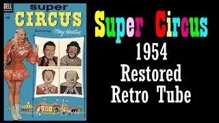 Super Circus 1954 Restored Classic Television Show